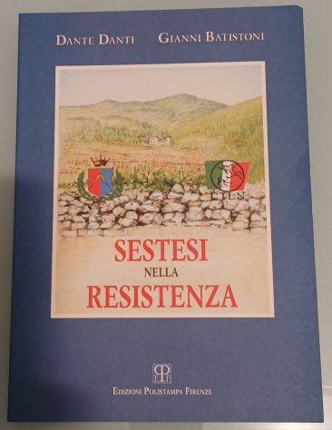 Sestesi nella Resistenza di Dante Danti e Gianni Batistoni, 1994. - Foto 3