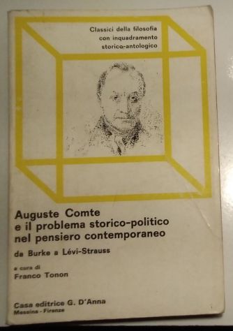 auguste comte e il problema storico-pollitico nel pensiero contemporaneo - da b