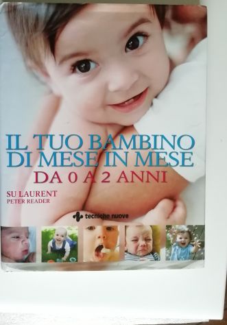 Il tuo bambino di mese in mese. Da 0 a 2