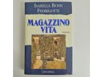 Magazzino Vita - Isabella Bossi Fedrigotti - Longanesi - 1996 - TRACCIATA!