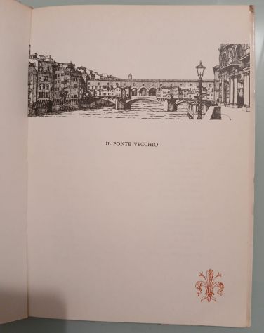 I PONTI DI FIRENZE, Piero Bargellini, 1963-64. - Foto 4