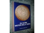 GLI ULTIMI MISTERI DELLA TERRA