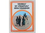 Tribus et peuples mystérieux Auteur: E. De Carli - M. Maza Ed.Hachete, 1979