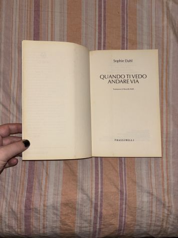 LIBRO ROMANZO IN OTTIME CONDIZIONI,RARO”QUANDO TI VEDO ANDARE VIA”SOPHIE DAHL - Foto 8