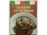 La grande cucina italiana di vari autori  Ed.Naumann & Gobel, 2000 nuovo