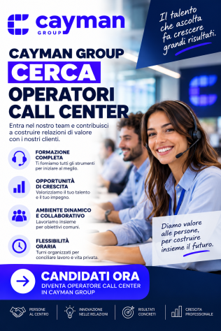 CAYMAN GROUP ASSUME OPERATORI CALL CENTER – ANCHE PRIMA ESPERIENZA