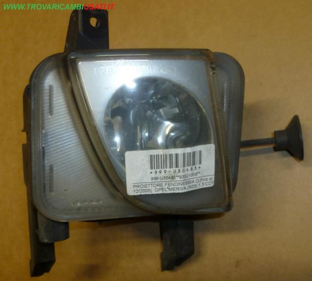 PROIETTORE FENDINEBBIA D.(fino al 12/2005) OPEL MERIVA (X03) 1.3 CDTI / 1.7 CDTI FAP / OPC  Parti elettriche  Fanaleria  Fendinebbia dx. OPEL - MERIVA