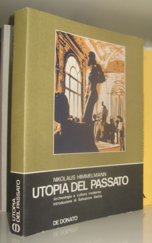 Utopia del passato - Archeologia e cultura moderna