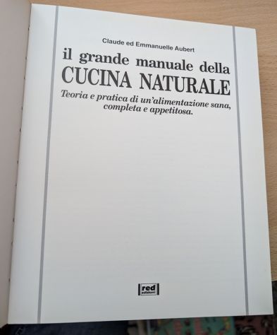 Il grande manuale della cucina naturale - E. e C. Aubert - 1994. - Foto 2