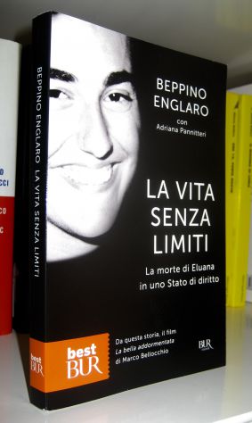 La vita senza limiti - La morte di Eluana in uno Stato di diritto