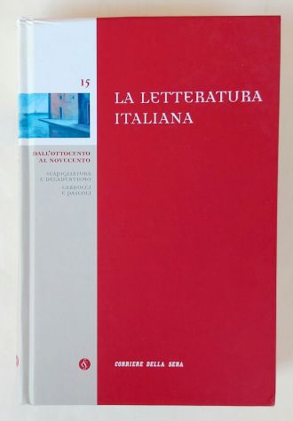 La Letteratura Italiana 15:Dall'Ottocento al Novecento Corriere della Sera, 2005
