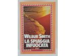 La spiaggia infuocata di Wilbur Smith 1°Ed.Longanesi & C.1986