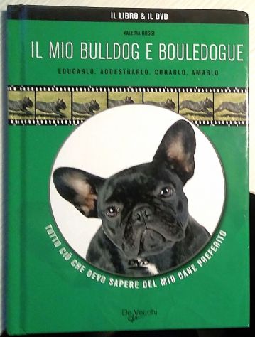 il mio bulldog e bouledogue di Valeria Rossi