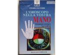 l’oroscopo nella vostra mano - chiromanzia astrologica	 di Cesare Cuccurin