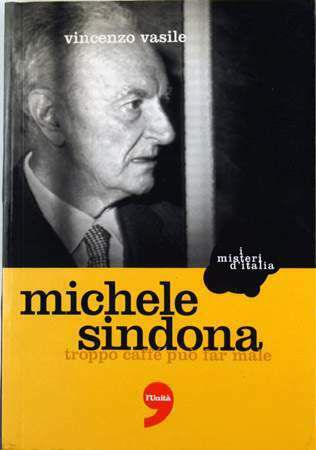 Michele Sindona, troppo caffè può far male, Vincenzo Vasile, L'Unità