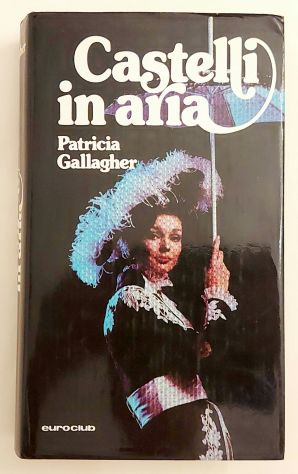 Castelli in aria di Patricia Gallagher 1°Ed.Euroclub su licenza Sonzogno, 1978