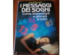 I Messaggi dei Sogni - Come Interpretarli e giocarli al Lotto