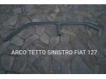 ARCO GIROTETTO CANALINO GRONDAIA FIAT 127 2 PORT BARASILIANA RUSTICA 147 LATO SX
