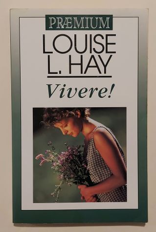 Vivere! di Louise L.Hay 1°Ed.Euroclub su licenza Editoriale Armenia, 1998