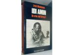 Idi Amin - Un eroe dell'Africa?