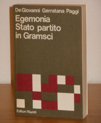 Egemonia Stato partito in Gramsci, De Giovanni,Gerratana, Paggi. - Foto 3