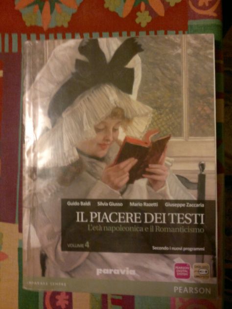 Il piacere dei testi 4 - L’eta’ napoleonica e il Romanticismo
