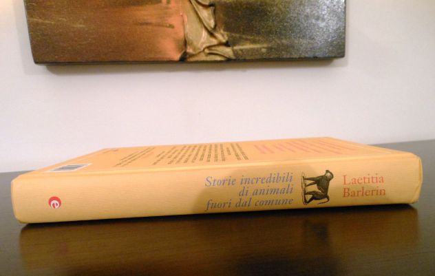Storie incredibili di animali fuori dal comune, L. Barlerin, 1^Ed. angelo colla - Foto 6