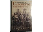 caporetto una storia diversa   di Claudio Razeto