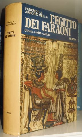 L'Egitto dei Faraoni - Storia, civiltà, cultura