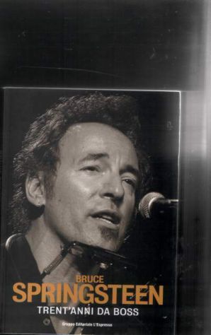 Bruce Springsteen, trent'anni da boss, Claudio Mapelli, L'Espresso/Arcana