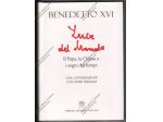 BENEDETTO XVI° - LUCA NEL MONDO - IL PAPA LA CHIESA E I SEGNI DEI TEMPI -