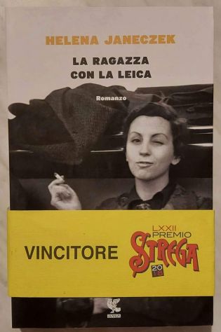La ragazza con la Leica di Helena Janeczek Ed.Guanda, settembre 2017 nuovo