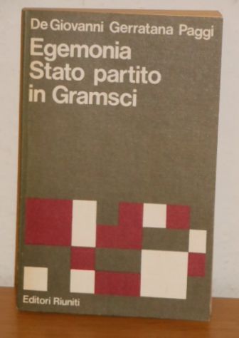 Egemonia Stato partito in Gramsci, De Giovanni,Gerratana, Paggi. - Foto 8