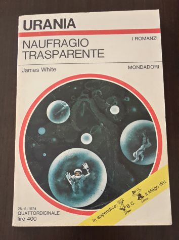 NAUFRAGIO TRASPARENTE, JAMES WHITE, URANIA N. 645, Mondadori 1974. - Foto 2