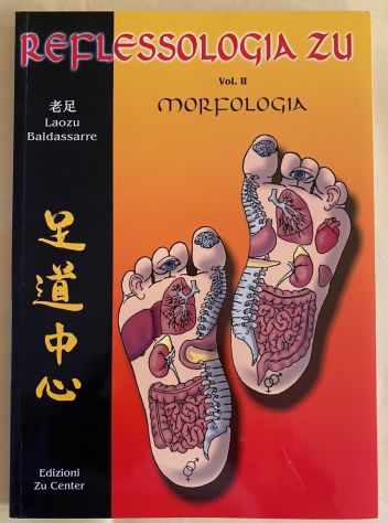 Libro Reflessologia Zu morfologia vol 2 di Laozu Baldassare NUOVO