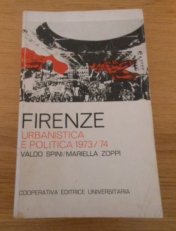 Firenze urbanistica e politica 1973/74, V. Spini-M. Zoppi, 1975. - Foto 6