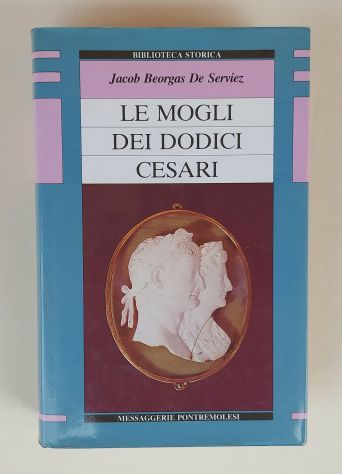 Le mogli dei dodici Cesari di Jacob Beorgas De Serviez Messaggerie Pontremolesi