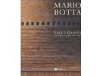 Mario Botta - Luce e gravità. Architetture 1993-2003