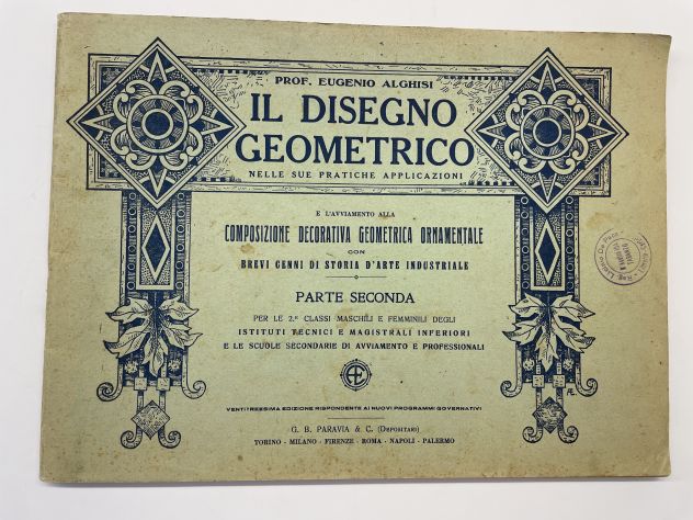 ALGHISI Eugenio - Il disegno geometrico nelle sue pratiche applicazioni