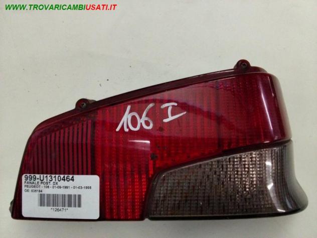 FANALE POST. DX 999-U1310464 Parti elettriche  Fanaleria  Fanali  Fanale post. dx. PEUGEOT - 106 - 01-09-1991 - 01-03-1996
