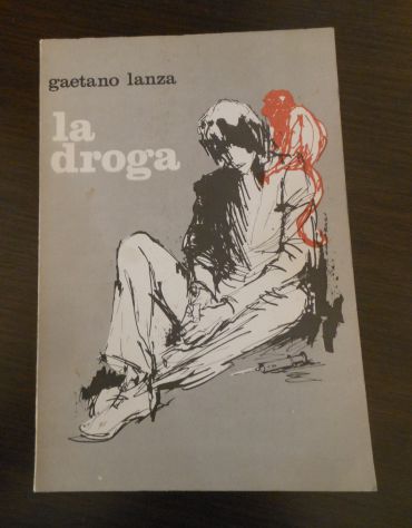 la droga, gaetano lanza, Fenomenologia - prevenzione, Ist. IDI 1977. - Foto 2