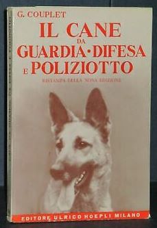 IL CANE DA GUARDIA DIFESA E POLIZIOTTO, Giuseppe Couplet, ULRICO HOEPLI 1951. - Foto 2