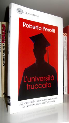Roberto Perotti  - L'università truccata
