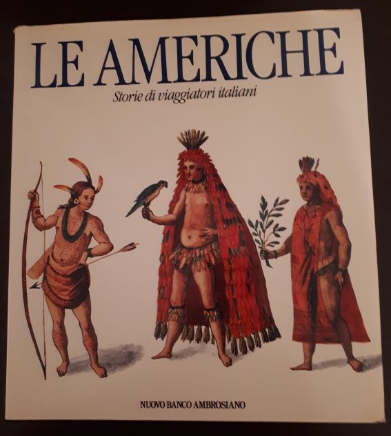 LE AMERICHE Storie di viaggiatori italiani, Electa 1987. - Foto 2