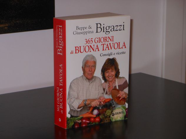 365 GIORNI di BUONA TAVOLA, Beppe & Giuseppina Bigazzi, GIUNTI 2015. - Foto 6
