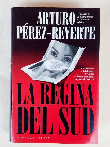 La regina del sud di Arturo Pérez-Reverte Ed.Marco Tropea, 2003 perfetto
