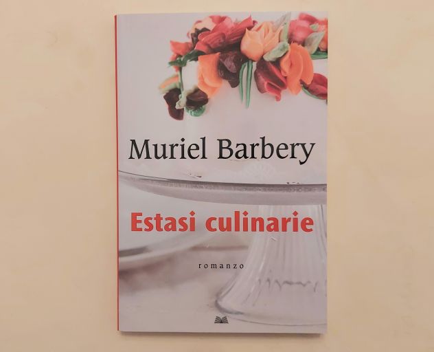 Estasi culinarie di Muriel Barbery Edizione Mondolibri, Roma 2008 nuovo