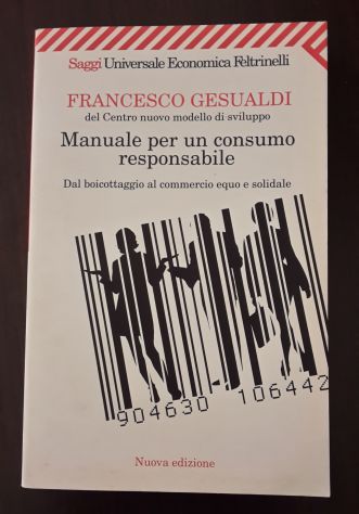 MANUALE PER UN CONSUMO RESPONSABILE, FRANCESCO GESUALDI, FELTRINELLI 2002. - Foto 2