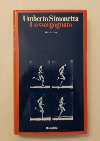 Lo svergognato di SIMONETTA UMBERTO 1°Ed. Bompiani 1973 perfetto
