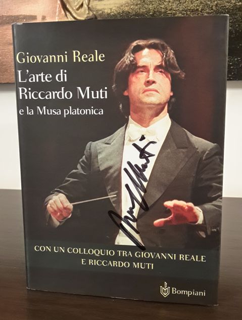 L'arte di Riccardo Muti e la Musa platonica, Giovanni Reale,1^ Ed. Bompiani 2005 - Foto 2